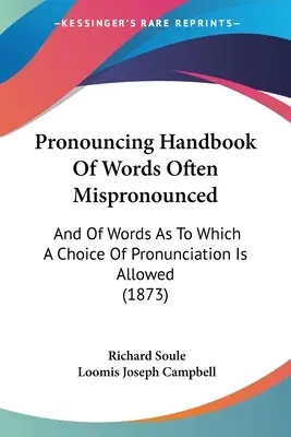 Gyakran rosszul ejtett szavak kiejtési kézikönyve: And Of Words As To Which A Choice of Pronunciation Is Allowed of A Choice of Pronounciation - Pronouncing Handbook Of Words Often Mispronounced: And Of Words As To Which A Choice Of Pronunciation Is Allowed