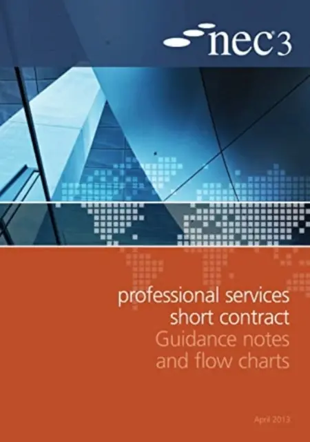 NEC3 Szakmai szolgáltatások rövid szerződési útmutató és folyamatábrák - NEC3 Professional Services Short Contract Guidance Notes and Flow Charts