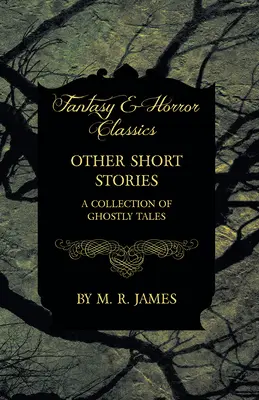 Egyéb novellák - Kísérteties történetek gyűjteménye - Other Short Stories - A Collection of Ghostly Tales