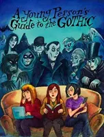 Ifjúsági útmutató a gótikához - Young Person's Guide to the Gothic