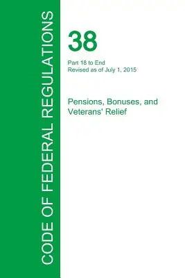 Code of Federal Regulations 38. cím, 2. kötet, 2015. július 1. - Code of Federal Regulations Title 38, Volume 2, July 1, 2015