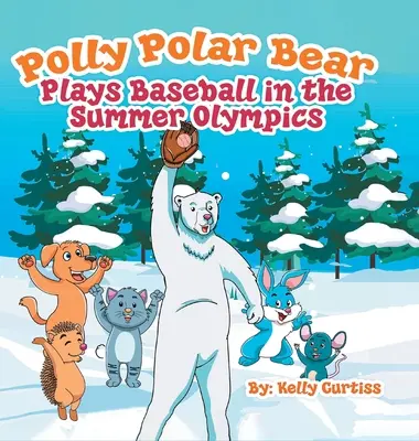 Polly Jegesmedve baseballozik a nyári olimpián - Polly Polar Bear Plays Baseball in the Summer Olympics