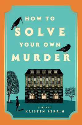 Hogyan oldjuk meg a saját gyilkosságunkat - How to Solve Your Own Murder