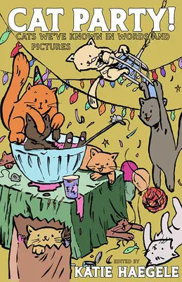 Macskabuli! Ismerős macskák szavakban és képekben - Cat Party!: Cats We've Known in Words and Pictures