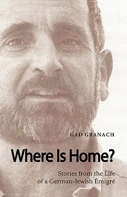 Hol van az otthon? Történetek egy német-zsidó emigráns életéből - Where Is Home? Stories from the Life of a German-Jewish Emigre