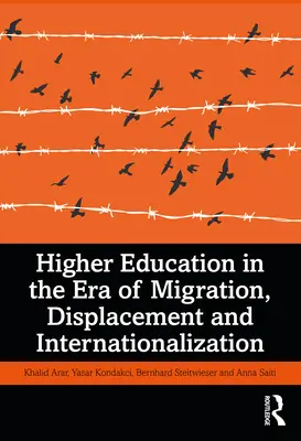Felsőoktatás a migráció, a kitelepítés és a nemzetköziesedés korában - Higher Education in the Era of Migration, Displacement and Internationalization