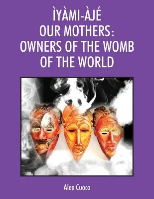 ymi-j Anyáink: A világ méhének tulajdonosai - ymi-j Our Mothers: Owners of the Womb of the World