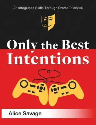 Csak a legjobb szándékkal: Egy modern románc egy srác, egy lány és egy játék között - Only the Best Intentions: A Modern Romance Between a Guy, a Girl, and a Game