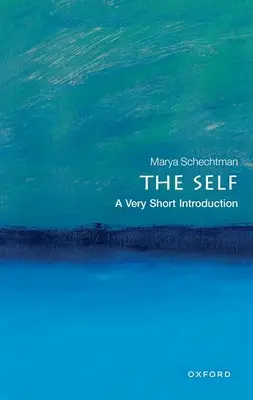 The Self: A Very Short Introduction (Az én: Nagyon rövid bevezetés) - The Self: A Very Short Introduction