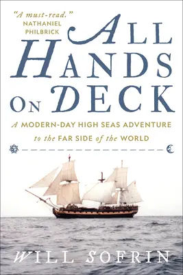 All Hands on Deck: Egy modern kori nyílt tengeri kaland a világ másik felére - All Hands on Deck: A Modern-Day High Seas Adventure to the Far Side of the World