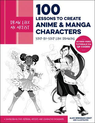 Rajzolj, mint egy művész: 100 lecke az anime és manga karakterek megalkotásához: A Sourcebook for Aspiring Artists and Character Desing: Step-By-Step Line Drawing - A Sourcebook for Aspiring Artists and Character Desing - Draw Like an Artist: 100 Lessons to Create Anime and Manga Characters: Step-By-Step Line Drawing - A Sourcebook for Aspiring Artists and Character Des