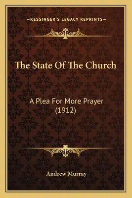 Stav církve: Prosba o více modliteb - The State Of The Church: A Plea For More Prayer