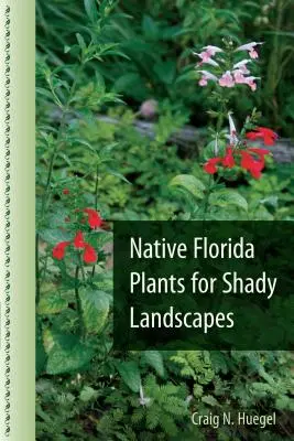 Floridai őshonos növények az árnyékos tájakhoz - Native Florida Plants for Shady Landscapes