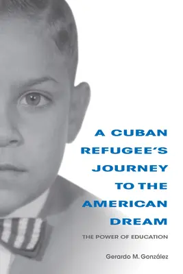 Egy kubai menekült útja az amerikai álom felé: Az oktatás ereje - A Cuban Refugee's Journey to the American Dream: The Power of Education