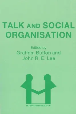 Beszélgetés és társadalmi szerveződés - Talk and Social Organisation