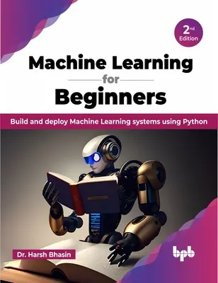 Gépi tanulás kezdőknek - 2. kiadás - Machine Learning for Beginners - 2nd Edition