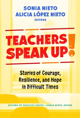 A tanárok szólaljanak meg!: Történetek a bátorságról, az ellenálló képességről és a reményről nehéz időkben - Teachers Speak Up!: Stories of Courage, Resilience, and Hope in Difficult Times