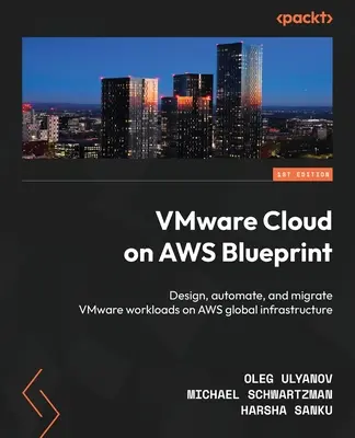 VMware Cloud on AWS Blueprint: VMware-munkaterhelések tervezése, automatizálása és migrálása az AWS globális infrastruktúráján - VMware Cloud on AWS Blueprint: Design, automate, and migrate VMware workloads on AWS global infrastructure