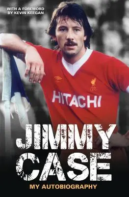 Jimmy Case - Önéletrajzom - Jimmy Case - My Autobiography