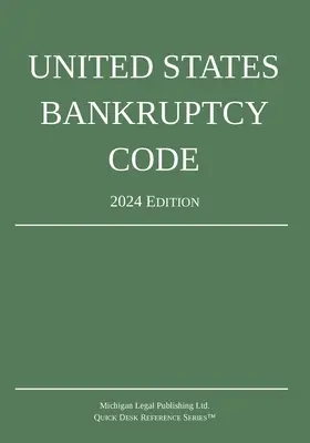 Az Egyesült Államok csődtörvénykönyve; 2024. évi kiadás - United States Bankruptcy Code; 2024 Edition