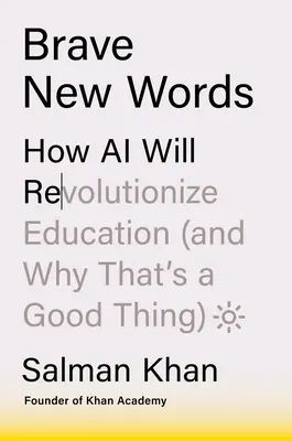 Szép új szavak: Hogyan forradalmasítja a mesterséges intelligencia az oktatást - Brave New Words: How AI Will Revolutionize Education