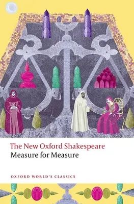 Mérték a mértékért: Az új Oxford Shakespeare - Measure for Measure: The New Oxford Shakespeare