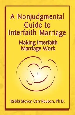 Előítéletmentes útmutató a vallásközi házassághoz - A Nonjudgmental Guide to Interfaith Marriage