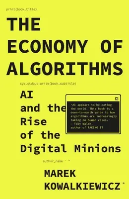 Az algoritmusok gazdasága: A mesterséges intelligencia és a digitális csatlósok felemelkedése - The Economy of Algorithms: AI and the Rise of the Digital Minions