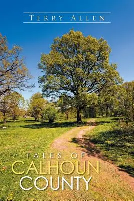 Calhoun megye történetei - Tales of Calhoun County