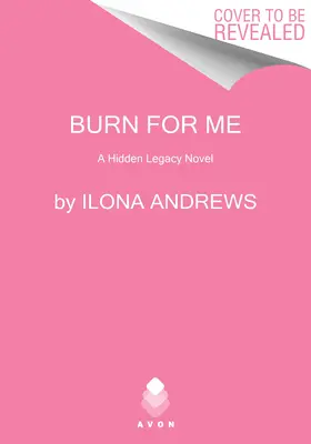 Égj értem! A Hidden Legacy Novel - Burn for Me: A Hidden Legacy Novel