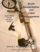 Akut újraélesztés és válságkezelés: Akut kritikus események szimulációja - Acute Resuscitation and Crisis Management: Acute Critical Events Simulation