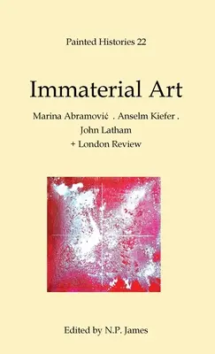 Immateriális művészet: Marina Abramovic . Anselm Kiefer . John Latham - Immaterial Art: Marina Abramovic . Anselm Kiefer . John Latham