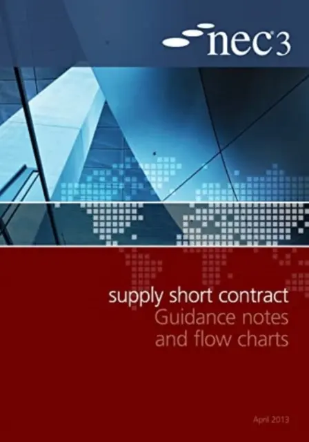 NEC3 Rövid ellátási szerződés útmutató és folyamatábrák - NEC3 Supply Short Contract Guidance Notes and Flow Charts