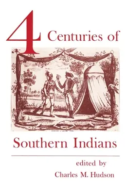 A déli indiánok négy évszázada - Four Centuries of Southern Indians