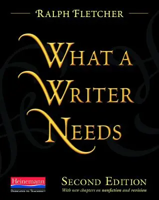 Amire egy írónak szüksége van, második kiadás - What a Writer Needs, Second Edition