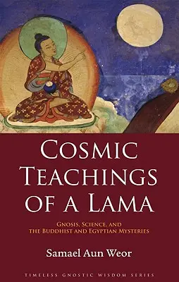 Egy láma kozmikus tanításai: Hogyan szülessünk újjá: Az emberfeletti ember megteremtésének tudománya - Cosmic Teachings of a Lama: How to Be Born Again: The Science to Create the Superhuman