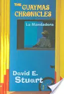 A Guaymas krónikák: La Mandadera - The Guaymas Chronicles: La Mandadera