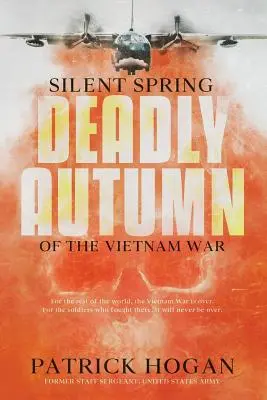 Néma tavasz - A vietnami háború halálos ősze: Második kiadás - Silent Spring - Deadly Autumn of the Vietnam War: Second Edition