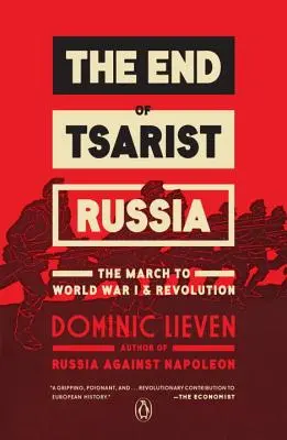 A cári Oroszország vége: Az első világháború és a forradalom felé vezető út - The End of Tsarist Russia: The March to World War I and Revolution