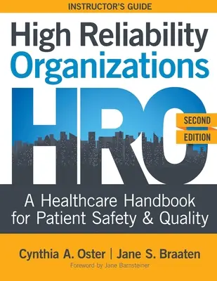 Nagy megbízhatóságú szervezetek, második kiadás - ÚTMUTATÓ: A Healthcare Handbook for Patient Safety & Quality - High Reliability Organizations, Second Edition - INSTRUCTOR'S GUIDE: A Healthcare Handbook for Patient Safety & Quality