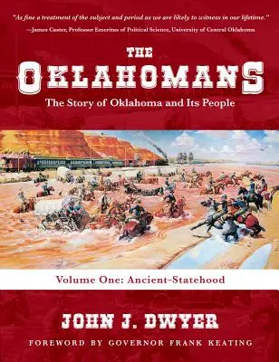 Az oklahomaiak: Oklahoma és népeinek története: Az Oklahoma története: Oklahoma története: I. kötet: Ancient-Statehood - The Oklahomans: The Story of Oklahoma and Its People: Volume I: Ancient-Statehood