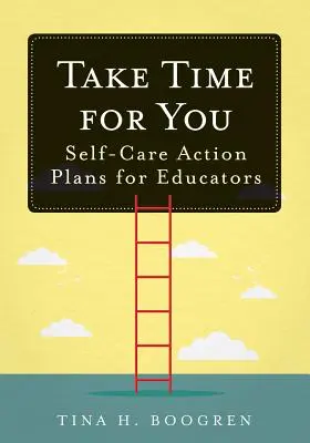 Szánj időt magadra! Öngondoskodási cselekvési tervek pedagógusoknak - Take Time for You: Self-Care Action Plans for Educators