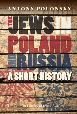 Zsidók Lengyelországban és Oroszországban: A Short History - Jews in Poland and Russia: A Short History