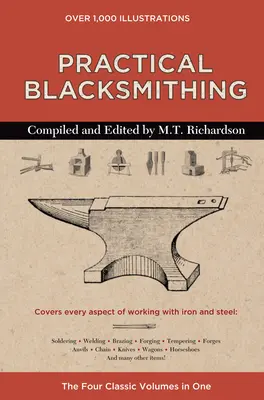 Gyakorlati kovácsmesterség: A négy klasszikus kötet egyben - Practical Blacksmithing: The Four Classic Volumes in One