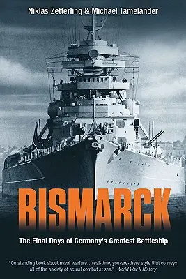 Bismarck: Németország legnagyobb csatahajójának utolsó napjai - Bismarck: The Final Days of Germany's Greatest Battleship