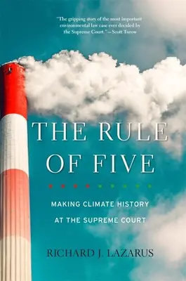 Az ötös szabály: Klímatörténelem a Legfelsőbb Bíróságon - The Rule of Five: Making Climate History at the Supreme Court