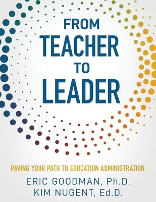 A tanártól a vezetőig: Az oktatásirányítás útjának egyengetése - From Teacher To Leader: Paving Your Path To Education Administration