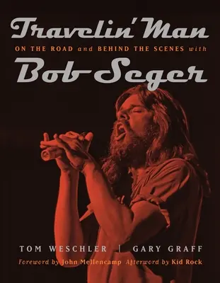 Travelin' Man: Úton és a színfalak mögött Bob Segerrel - Travelin' Man: On the Road and Behind the Scenes with Bob Seger