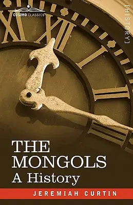 A mongolok: A History - The Mongols: A History