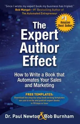 A szakértő szerzői hatás: Hogyan írj olyan könyvet, amely automatizálja az eladást és a marketinget? - The Expert Author Effect: How to Write a Book that Automates Your Sales and Marketing